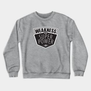 Weakness Thick Font Crewneck Sweatshirt